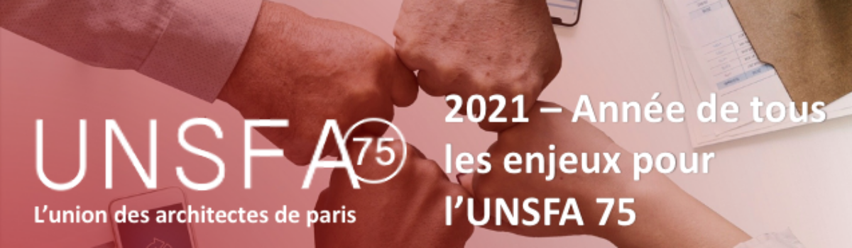 2021 – Année de tous les enjeux pour l’UNSFA 75