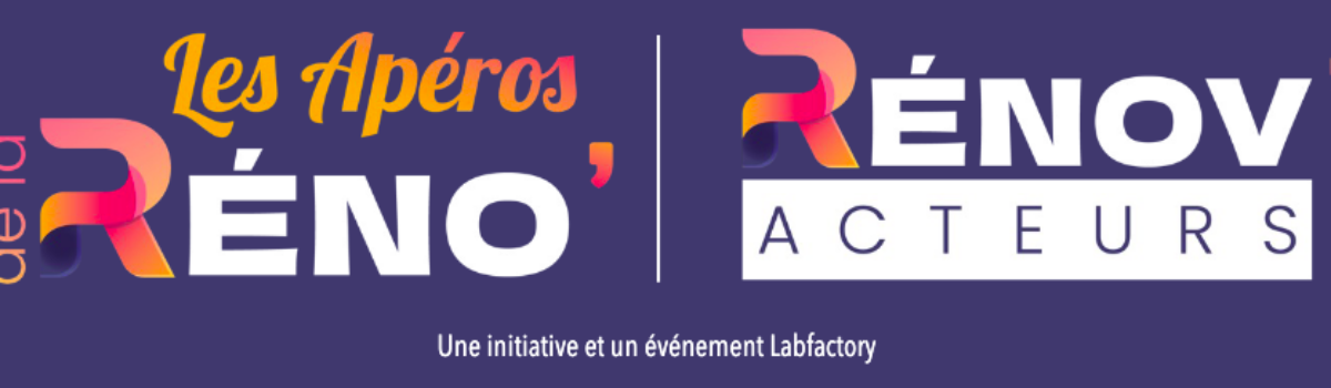 Apéro de la Réno – Renov’Acteurs